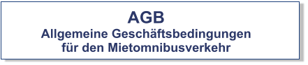 AGB Allgemeine Geschäftsbedingungen für den Mietomnibusverkehr